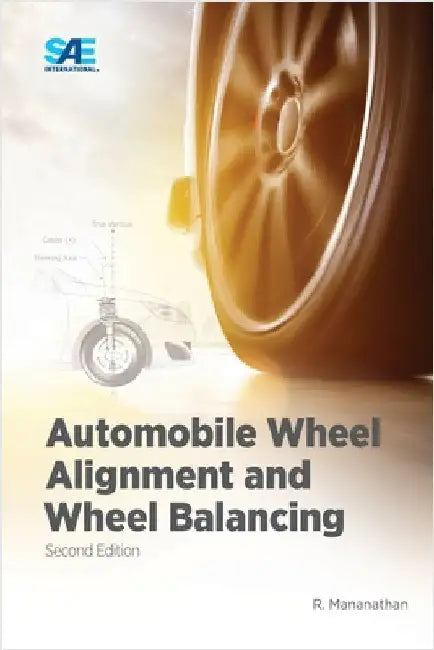 Automobile Wheel Alignment and Wheel Balancing, Second Edition by R, Mananathan