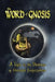 The Word of Gnosis: A Light in the Darkness of Universal Forgetfulness by Tait Zinszer