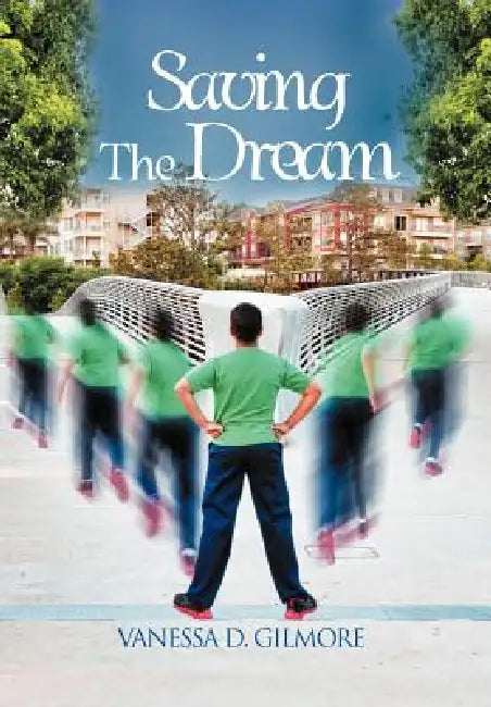 Saving the Dream by Vanessa D. Gilmore