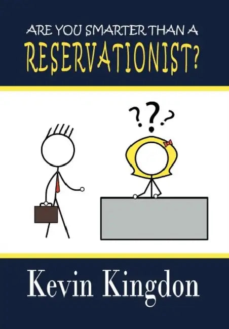 Are You Smarter Than a Reservationist? by Kevin Kingdon