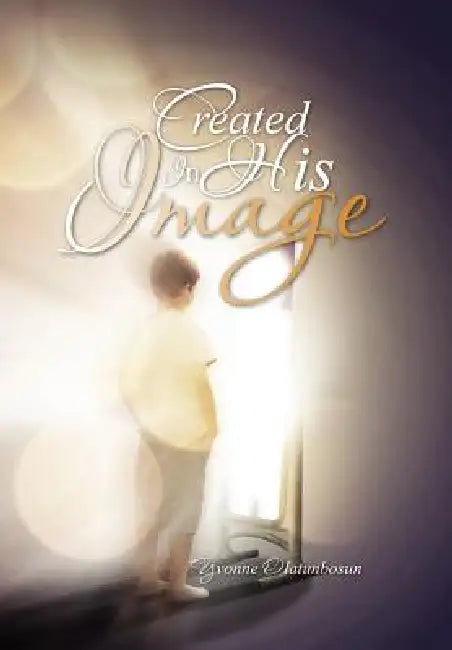 Created In His Image by Yvonne Olatunbosun