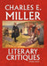 Literary Critiques: Prose-Essay by IV Miller Charles E.