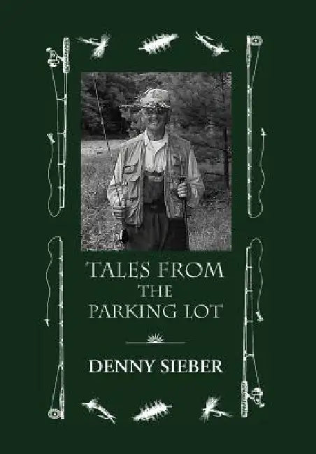Tales from the Parking Lot by Denny Sieber