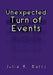 Unexpected Turn of Events by Julia R. Batts