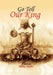 Go Tell Our King by Betty Abah