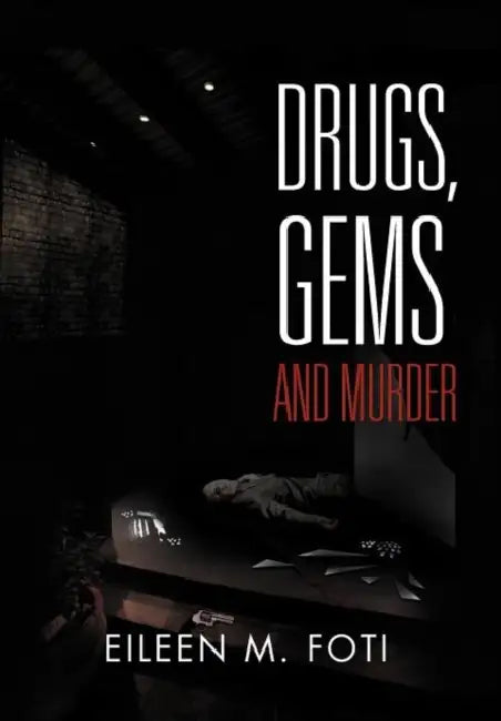Drugs, Gems and Murder by Eileen M. Foti