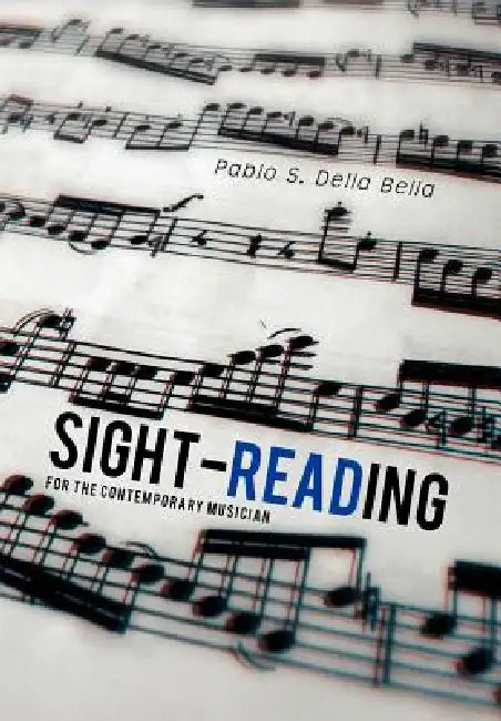 Sight-reading: For the Contemporary Musician by Pablo S. Della Bella