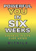 Powerful You in Six Weeks: Success in life ever after by Mithila