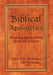 Biblical Apologetics: Advancing and Defending the Gospel of Christ by Clifford B. McManis