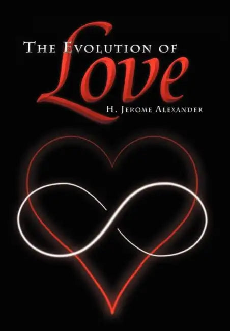 The Evolution of Love by H. Jerome Alexander