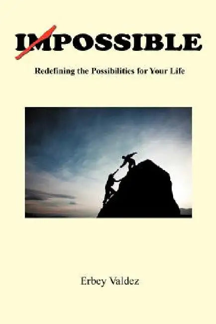 Possible: Redefining the Possibilities for Your Life by Erbey Valdez