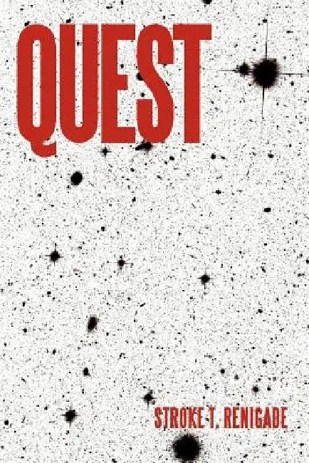 Quest by Stroke T. Renigade
