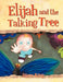 Elijah and the Talking Tree by Diane King