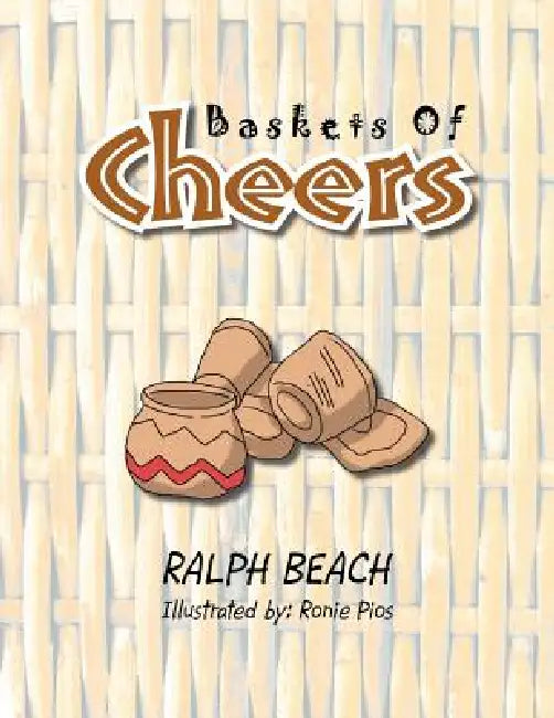 Baskets Of Cheers by Ralph Beach