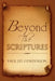 Beyond The Scriptures by Paul Lee Henderson