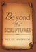 Beyond The Scriptures by Paul Lee Henderson