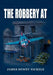 The Robbery at by James Dewey Nickels