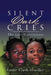 Silent Dark Cries..................the Lost Generations by Leslie Clark-Headley