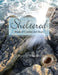 Sheltered: Words of Comfort and Hope by Brian D. Wheatley