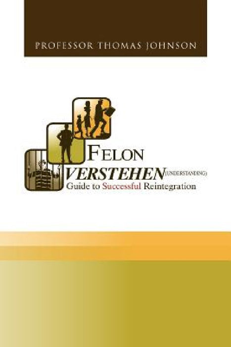 Felon Verstehen by Thomas Johnson