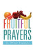 Fruitful Prayers by Moses Anyanwu