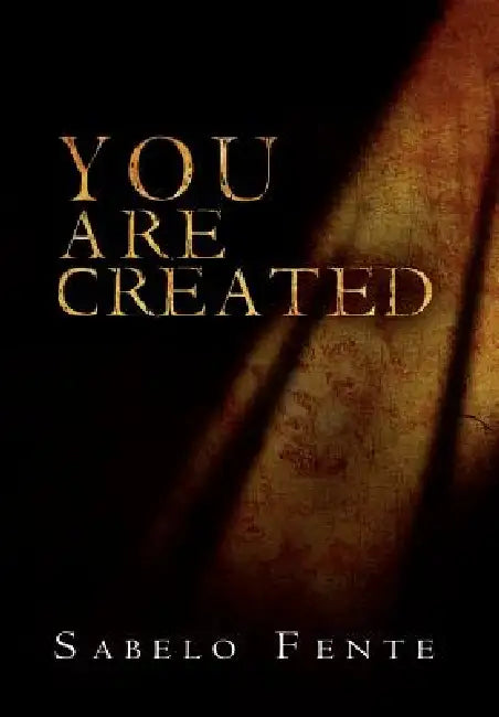 You Are Created by Sabelo Fente