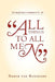 All Things To All Men: (The Apostle Paul: 1 Corinthians 9: 19 - 23) by Derek Van Rensburg