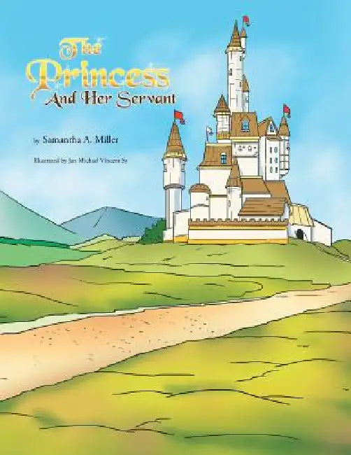 The Princess and Her Servant by Samantha A. Miller, Jan Michael Vincent Sy
