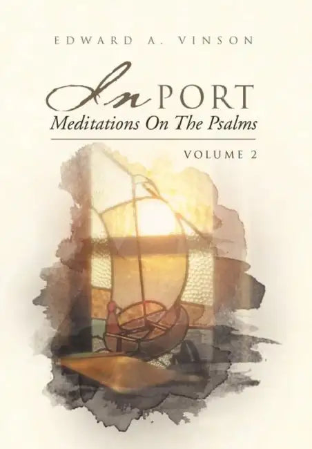 In Port - Meditations On The Psalms: Volume 2: Volume 2 by Edward A. Vinson