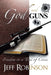 God and Guns: Freedom in a Time of Crisis by Robinson, Jeff