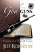 God and Guns: Freedom in a Time of Crisis by Robinson, Jeff