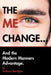 The Me Change....and the Modern Manners Advantage: And the Modern Manners Advantage by Anthony Beringen