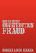 How to Detect Construction Fraud by Robert Louis Becker