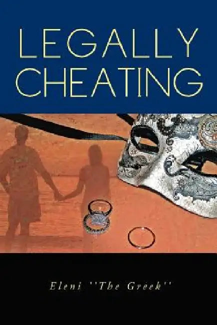 Legally Cheating: How Is Your Marriage? by Eleni ''The Greek''