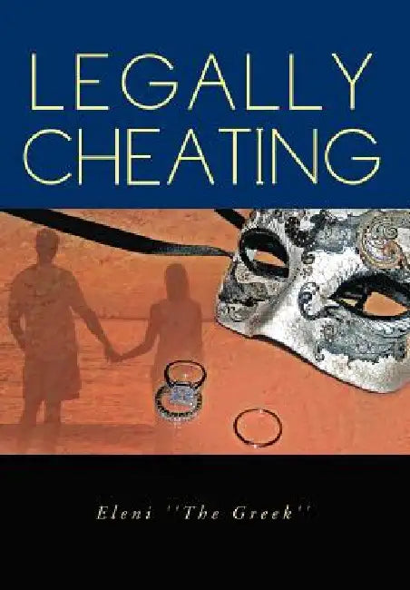 Legally Cheating: How is your marriage? by Eleni ''The Greek''