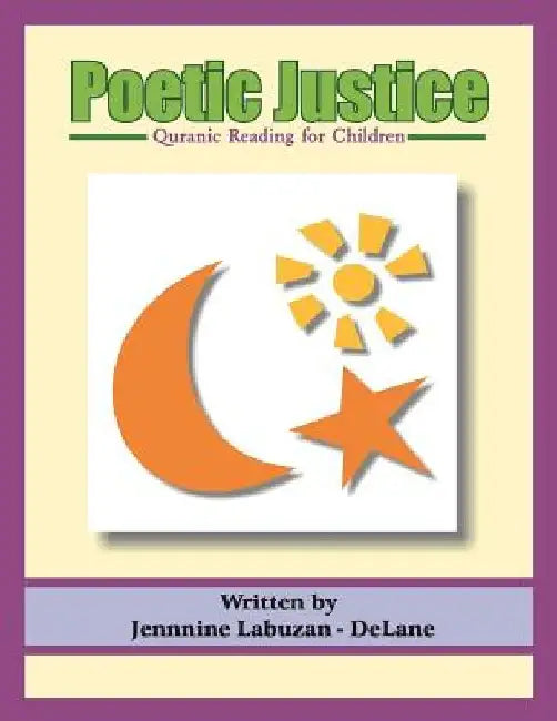 Poetic Justice: Quranic Reading for Children by Jennine Labuzan Delane