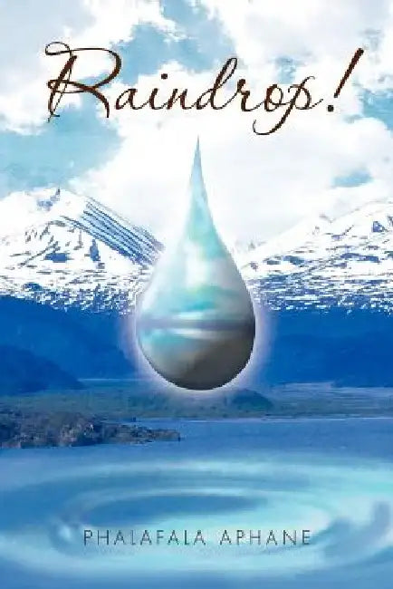 Raindrop! by Phalafala Aphane