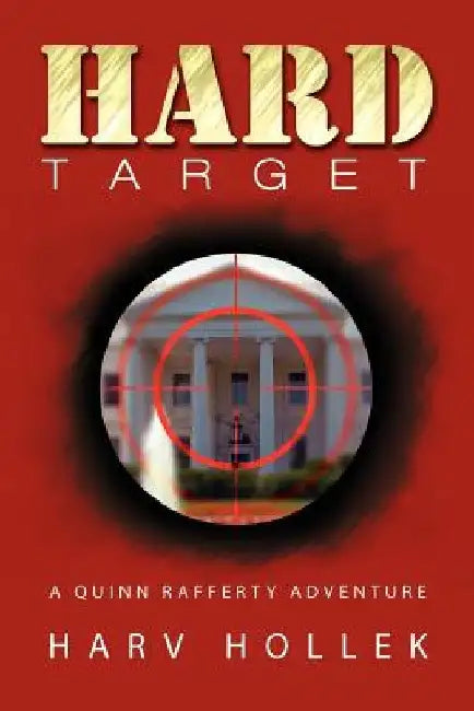 Hard Target: A Quinn Rafferty Adventure by Harv Hollek