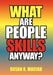 What Are People Skills, Anyway ? by Susan K. Maciak