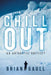Chillout: An Antarctic Odyssey by Brian Gaull