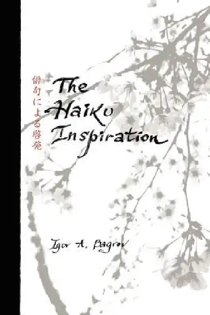 The Haiku Inspiration by Igor a. Bagrov