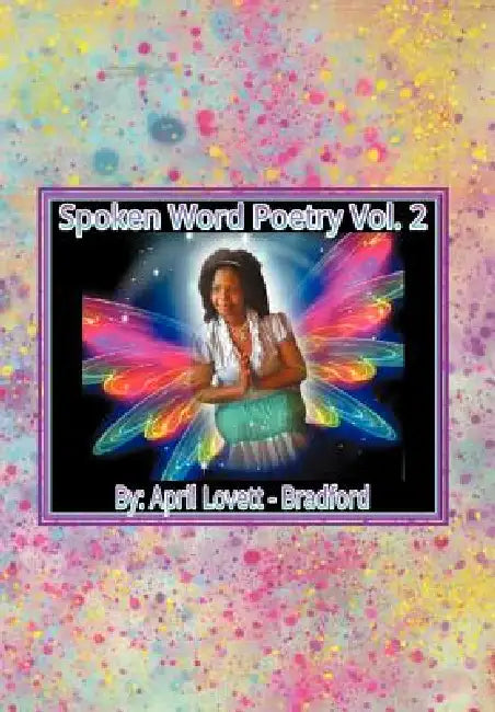 Spoken Words Poetry- Volume 2 by April Lovett-Bradford