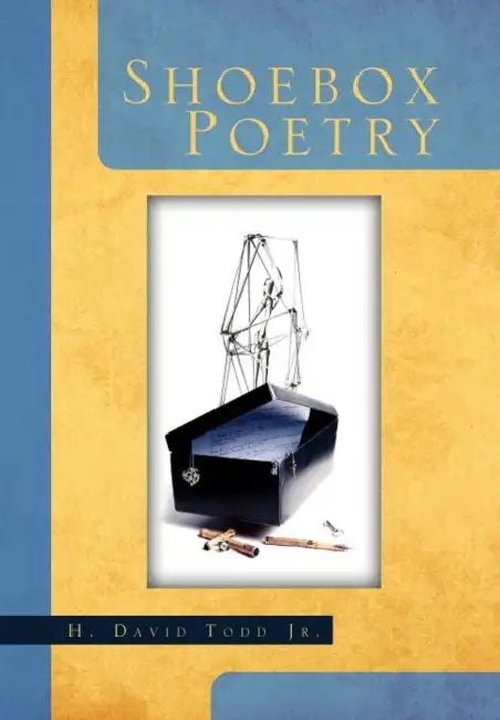 Shoebox Poetry by Jr. Todd H. David