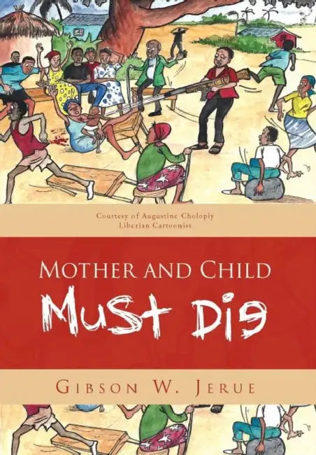 Mother and Child Must Die by Gibson W. Jerue