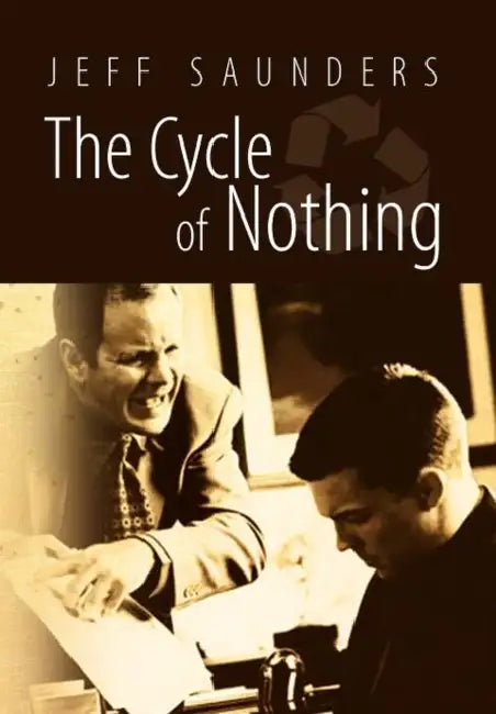The Cycle Of Nothing by Jeff Saunders