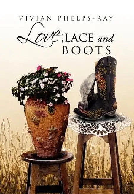 Love, Lace and Boots by Vivian Pheps-Ray