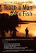 Teach a Man to Fish by Thaddaeus J., Sr. Carr