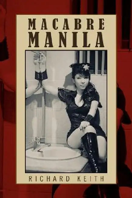 Macabre Manila by Richard Keith