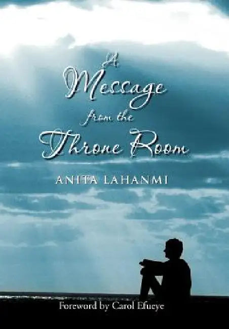 A Message from the Throne Room by Anita Lahanmi