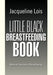 Little Black Breastfeeding Book: Maternal Experience of Breastfeeding by Jacqueline Lois
